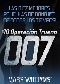 Ebook Las Diez Mejores Películas De Bond… ¡de Todos Los Tiempos! #10 Operación Trueno di Mark Williams edito da Babelcube Inc.