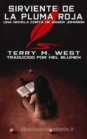 Ebook Sirviente De La Pluma Roja di Terry M. West edito da Babelcube Inc.