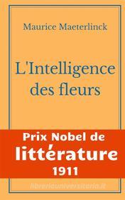 Ebook L&apos;Intelligence des fleurs di Maurice Maeterlinck edito da Books on Demand