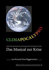 Ebook Climapocalypso di Konrad Yona Riggenmann edito da Books on Demand