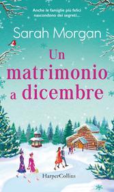 Ebook Un matrimonio a dicembre di Sarah Morgan edito da HarperCollins Italia