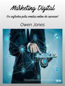 Ebook Marketing Digital di Owen Jones edito da Tektime