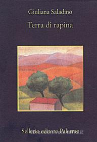 Ebook Terra di rapina di Giuliana Saladino edito da Sellerio Editore