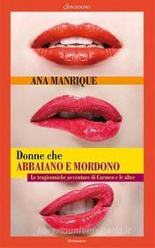 Ebook Donne che abbaiano e mordono di Ana Manrique edito da Sonzogno