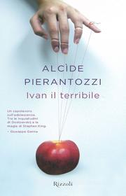 Ebook Ivan il terribile di Pierantozzi Alcìde edito da Rizzoli