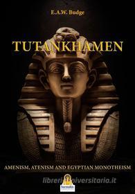 Ebook Tutankhamen di E.a. Wallis Budge edito da Harmakis Edizioni
