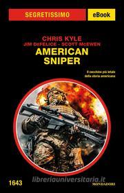 Ebook American Sniper (Segretissimo) di Defelice Jim, Mcewen Scott, Kyle Chris edito da Mondadori