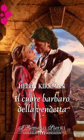 Ebook Il cuore barbaro della vendetta di Helen Kirkman edito da HarperCollins Italia