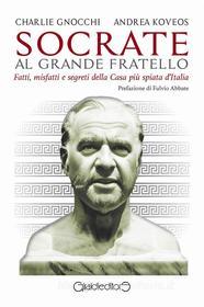 Ebook Socrate al Grande Fratello di Charlie Gnocchi, Andrea Koveos edito da Giraldi Editore