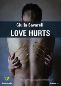 Ebook LOVE HURTS di Savarelli Giulia edito da Montecovello
