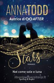 Ebook STARS 2 Noi come sole e luna di Todd Anna edito da Sperling & Kupfer