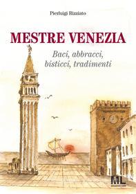 Ebook Mestre Venezia di Pierluigi Rizziato edito da Mazzanti Libri