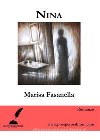 Ebook Nina di Marisa Fasanella edito da Prospero Editore