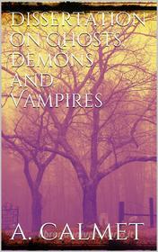 Ebook Dissertation on ghosts, demons and vampires di Augustin Calmet edito da Books on Demand