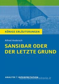 Ebook Sansibar oder der letzte Grund. Königs Erläuterungen. di Sabine Hasenbach, Alfred Andersch edito da Bange, C., Verlag GmbH