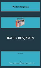 Ebook Radio Benjamin di Walter Benjamin edito da Castelvecchi