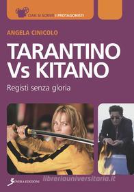 Ebook Tarantino vs Kitano. Registi senza gloria di Cinicolo Angela edito da Sovera Edizioni