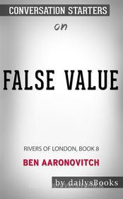 Ebook False Value: Rivers of London Book 8 by Ben Aaronovitch: Conversation Starters di dailyBooks edito da Daily Books