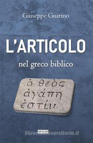 Ebook L&apos;articolo nel greco biblico di Giuseppe Guarino edito da Infinity Books Ltd, Malta