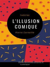 Ebook L'Illusion Comique di Pierre Corneille edito da Books on Demand