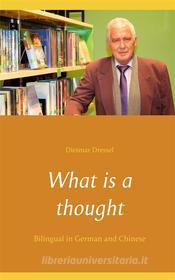 Ebook What is a thought di Dietmar Dressel edito da Books on Demand