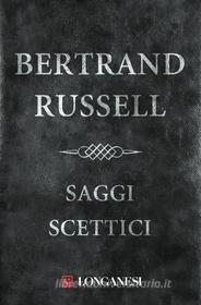 Ebook Saggi scettici di Bertrand Russell edito da Longanesi