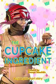 Ebook The Cupcake Ingredient di George Saoulidis edito da Mythography Studios