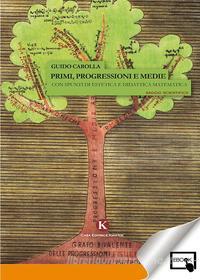 Ebook Primi, progressioni e medie di Guido Carolla edito da Kimerik