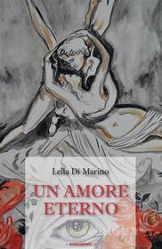 Ebook Un amore eterno di Lella Di Marino edito da Youcanprint