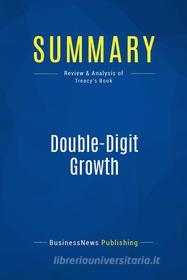 Ebook Summary: Double-Digit Growth di BusinessNews Publishing edito da Business Book Summaries
