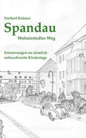 Ebook Spandau, Wolmirstedter Weg di Norbert Krämer edito da Books on Demand