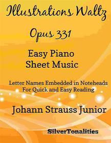 Ebook Illustrations Waltz Opus 331 Easy Piano Sheet Music di Silvertonalities edito da SilverTonalities