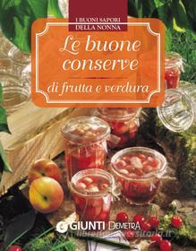 Ebook Le buone conserve di frutta e verdura di AA.VV. edito da Demetra