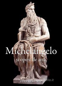 Ebook Michelangelo ?i opere de art? di Eugène Müntz edito da Parkstone International