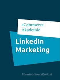 Ebook LinkedIn Marketing di Andreas Pörtner edito da Books on Demand