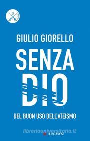 Ebook Senza Dio di Giulio Giorello edito da Longanesi