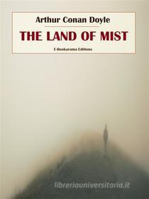 Ebook The Land of Mist di Arthur Conan Doyle edito da E-BOOKARAMA