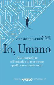 Ebook Io, Umano di Tomas Chamorro-Premuzic edito da Feltrinelli Editore