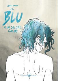 Ebook Il blu è un colore caldo di Maroh Julie edito da Rizzoli Lizard
