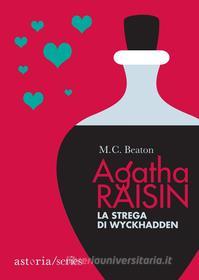 Ebook Agatha Raisin – La strega di Wyckhadden di M.C. Beaton edito da astoria