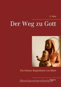 Ebook Der Weg zu Gott di E. Rika edito da Books on Demand