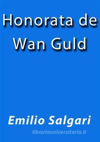 Ebook Honorata de Wan Guld di Emilio Salgari edito da Emilio Salgari