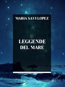 Libro Ebook Leggende del mare di Maria Savi Lopez di Bauer Books