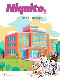 Ebook Niquito, Chien De Thérapie di Dill Ferreira edito da Tektime