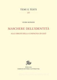 Ebook Maschere dell’identità di Guido Mongini edito da Edizioni di Storia e Letteratura