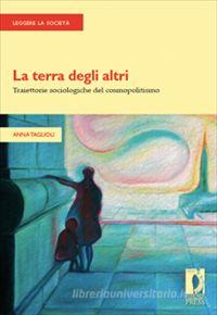 Ebook La terra degli altri di Taglioli, Anna edito da Firenze University Press