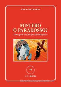 Ebook Mistero o paradosso? di Jose Kuruvachira edito da Editrice LAS
