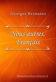 Ebook Nous autres, Français di Georges Bernanos edito da Classica Libris