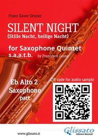 Ebook Eb Sax Alto 2 part of "Silent Night" for Saxophone Quintet di Franz Xaver Gruber, a cura di Francesco Leone edito da Glissato Edizioni Musicali