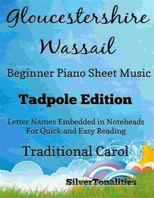 Ebook Gloucestershire Wassail Easy Piano Sheet Music Tadpole Edition di Silvertonalities edito da SilverTonalities